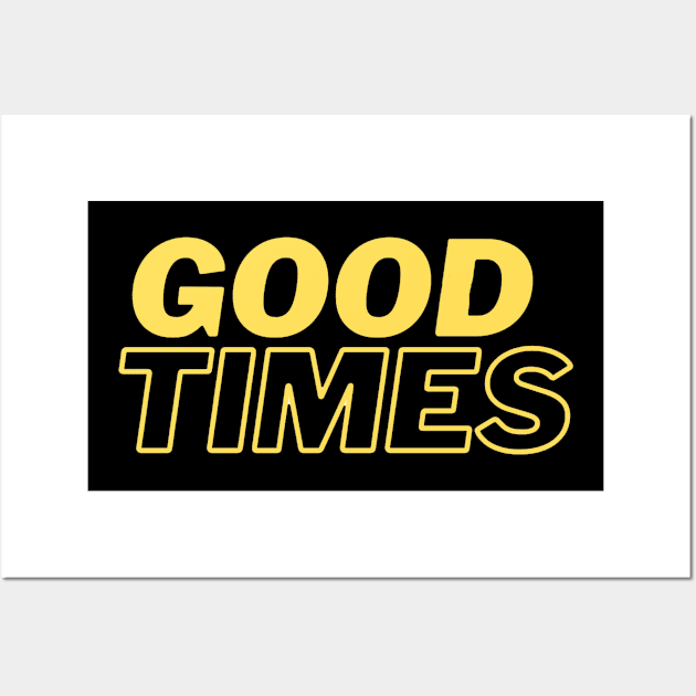 Good times T-shirt Wall Art by Supergraphic